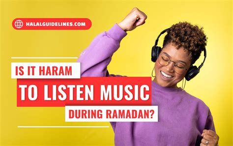 is it haram to listen to music during ramadan?